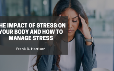 The Impact Of Stress On Your Body And How To Manage Stress