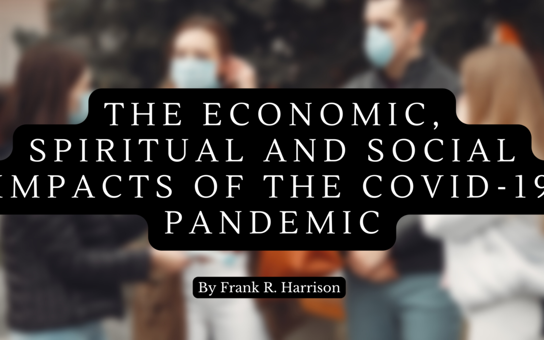 The Economic, Spiritual, and Social Impacts of the COVID-19 Pandemic