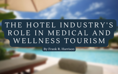 The Hotel Industry’s Role in Medical and Wellness